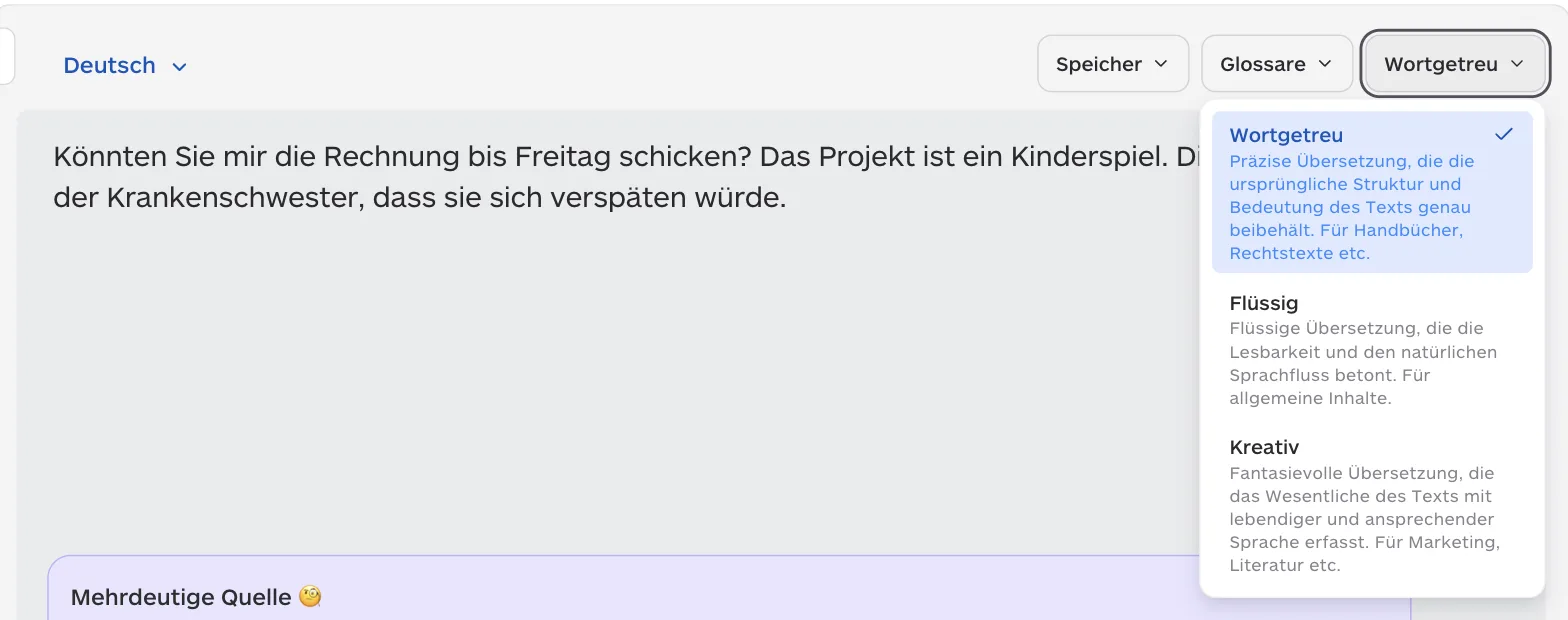 Lara Übersetzer, geöffnete Stilauswahl: Wortgetreu (für Handbücher, Rechtstexte), Flüssig (für allgemeine Inhalte), Kreativ (für Marketing, Literatur) Lara Übersetzer, geöffnete Stilauswahl: Wortgetreu (für Handbücher, Rechtstexte), Flüssig (für allgemeine Inhalte), Kreativ (für Marketing, Literatur)
