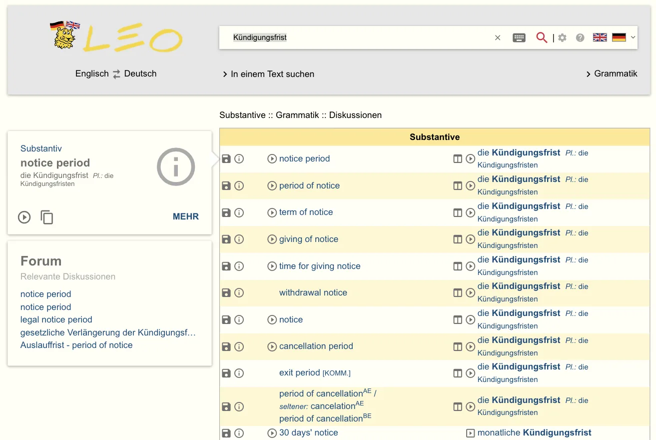 LEO-Ergebnis „Kündigungsfrist“: Tabelle Substantive mit notice period, period of notice, term of notice, giving of notice, cancellation period, period of cancellation (AE/BE) und Abspielsymbolen; links Karte „notice period“ und „Forum – Relevante Diskussionen“ LEO-Ergebnis „Kündigungsfrist“: Tabelle Substantive mit notice period, period of notice, term of notice, giving of notice, cancellation period, period of cancellation (AE/BE) und Abspielsymbolen; links Karte „notice period“ und „Forum – Relevante Diskussionen“